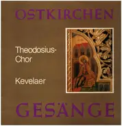 Theodosius-Chor Kevelaer - Ostkirchengesänge