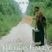 Theodis Ealey - Headed Back to Hurtsville