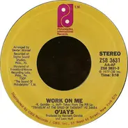 The O'Jays - Work On Me