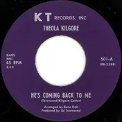 Theola Kilgore - He's Coming Back To Me / I'll Keep Trying