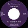 7inch Vinyl Single - Theola Kilgore - He's Coming Back To Me / I'll Keep Trying