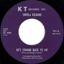 7inch Vinyl Single - Theola Kilgore - He's Coming Back To Me / I'll Keep Trying