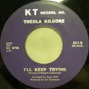 7inch Vinyl Single - Theola Kilgore - He's Coming Back To Me / I'll Keep Trying