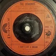 7'' - The Osmonds - I Can't Live A Dream