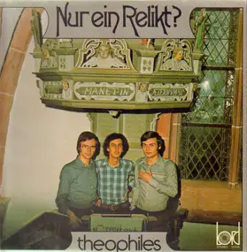 Theophiles - Nur Ein Relikt?