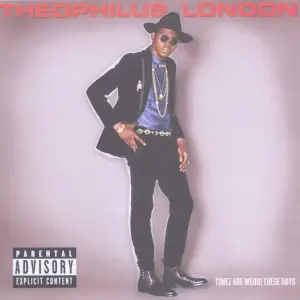 Theophilus London - Timez Are Weird These Days
