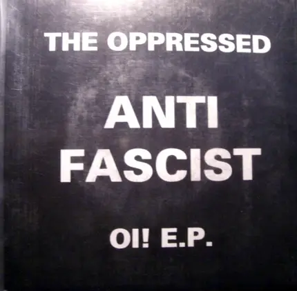 The Oppressed - Anti Fascist Oi! E.P.