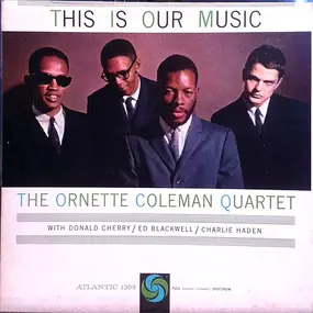 The Ornette Coleman Quartet - This Is Our Music