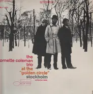 The Ornette Coleman Trio - At The 'Golden Circle' Stockholm - Volume One