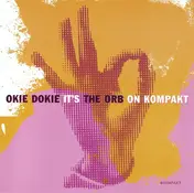 The Orb - Okie Dokie It's the Orb on Kompakt