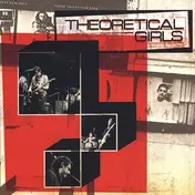 Theoretical Girls - Theoretical Girls