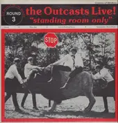 The Outcasts - The Battle Of The Bands: The Outcasts Live! 'Standing Room Only'