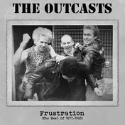 The Outcasts - Frustration (The Best Of 1977-1985)