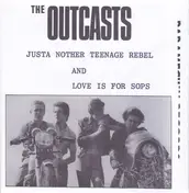 The Outcasts - Just Another Teenage Rebel / Love Is For Sops