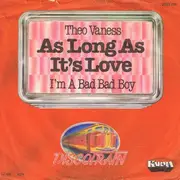 7'' - Theo Vaness - As Long As It's Love