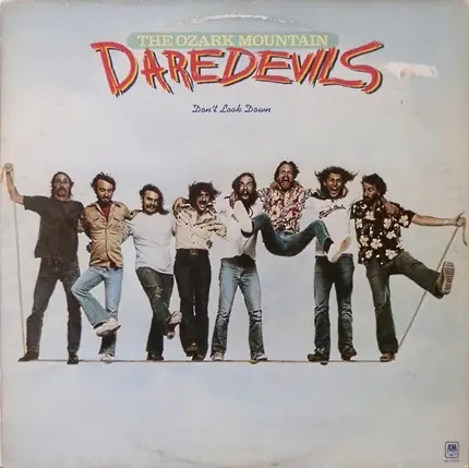 The Ozark Mountain Daredevils - Don't Look Down