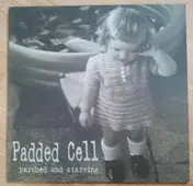 The Padded Cell - Parched And Starving
