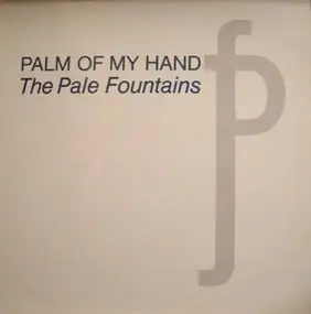 Pale Fountains - Palm Of My Hand