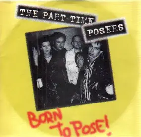 The Part-Time Posers - Born To Pose!