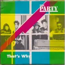 7'' - The Party - That's Why