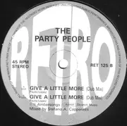 12'' - The Party People - Give A Little More