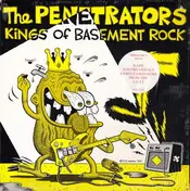 The Penetrators - Kings Of Basement Rock