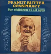 The Peanut Butter Conspiracy - For Children of All Ages