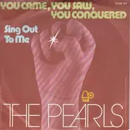 The Pearls - You Came, You Saw, You Conquered