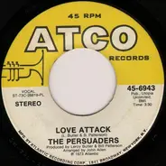 The Persuaders - Love Attack / Some Guys Have All The Luck