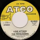 7'' - The Persuaders - Love Attack / Some Guys Have All The Luck