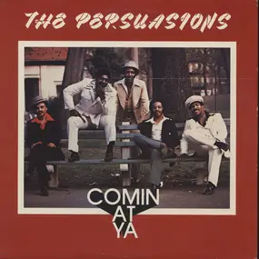 The Persuasions - Comin' at Ya