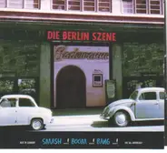 The Phantoms, The Magics, The Vikinks, u.a - Die Berlin Szene - Smash ...! Boom ...! Bang ...!