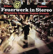 The Philadelphia Orchestra / Eugene Ormandy - Feuerwerk In Stereo