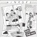 7'' - The Pinkoes - Into The Red