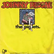 7'' - The Piglets - Johnny Reggae