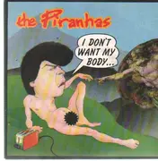 7'' - The Piranhas - I Don't Want My Body