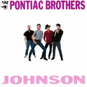 The Pontiac Brothers - Johnson