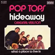 Pop Tops - Hideaway / What A Place To Live In