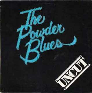 The Powder Blues, Powder Blues - Uncut