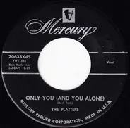 The Platters - Only You (And You Alone)