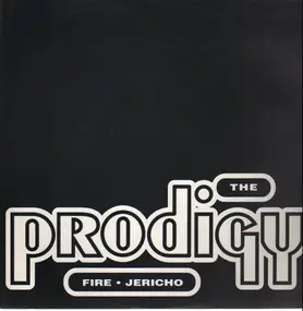 The Prodigy - Fire / Jericho