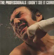 The  Professionals - I Didn't See It Coming