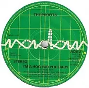 The Profits - I'm A Hog For You Baby