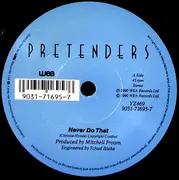7'' - The Pretenders - Never Do That
