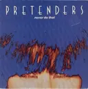 7'' - The Pretenders - Never Do That
