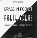 7inch Vinyl Single - The Pretenders - Brass In Pocket / Swinging London / Nervous But Shy