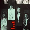 7'' - The Pretenders - Don't Get Me Wrong - Silver injection labels