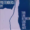 7'' - The Pretenders - Thin Line Between Love And Hate