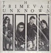 The Primeval Unknown - The Primeval Unknown