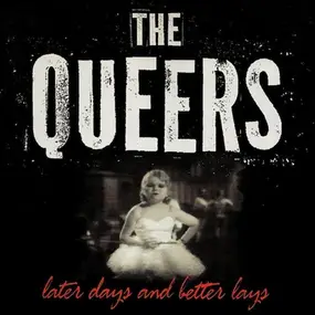 The Queers - Later Days And Better..